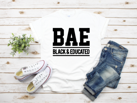 (BAE) Black & Educated Shirt