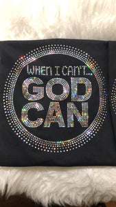 When I can’t but god can Shirt